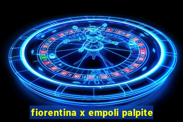 fiorentina x empoli palpite